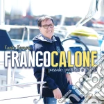Franco Calone - Canto L'Amore: Passato, Presente E Futuro (2 Cd) cd