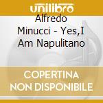 Alfredo Minucci - Yes,I Am Napulitano cd