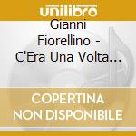 Gianni Fiorellino - C'Era Una Volta Peter Pan (Cd+Dvd) cd