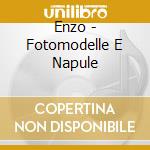 Enzo - Fotomodelle E Napule cd
