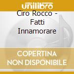 Ciro Rocco - Fatti Innamorare cd