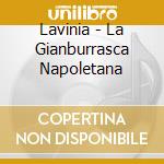 Lavinia - La Gianburrasca Napoletana cd musicale di Lavinia