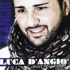 Luca D'angio' - Il Valore Delle Donne cd musicale di Luca D'angio'