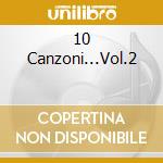 10 Canzoni...Vol.2 cd