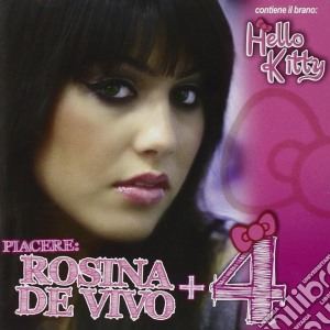 Rosina De Vivo - Piacere: Rosina De Vivo +4 cd musicale di Rosina De Vivo