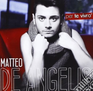 Matteo De Angelis - Per Te Vivro' cd musicale di De Angelis Matteo
