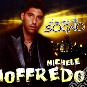 Michele Ioffredo - Ad Un Passo Dal Sogno cd musicale di Michele Ioffredo