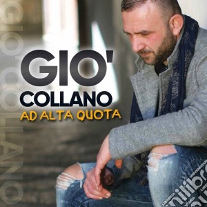 Gio' Collano - Ad Alta Quota cd musicale di Gio' Collano
