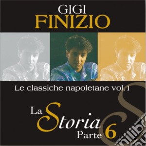 Gigi Finizio - La Storia Parte 6 Le Classich cd musicale di FNIZIO GIGI