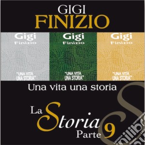 Gigi Finizio - La Storia Parte 9 Una Storia cd musicale di FINIZIO GIGI