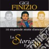 Gigi Finizio - La Storia Parte 10 10 Stupend cd musicale di Gigi Finizio