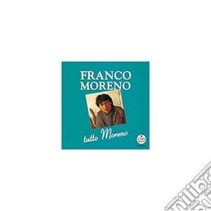 Franco Moreno - Tutto Moreno cd musicale di Franco Moreno