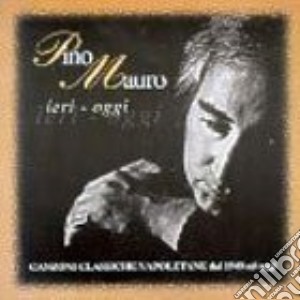 Pino Mauro - Canzoni Classiche Dal 1940 Ad cd musicale di Pino Mauro