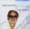 Pino Mauro - Maledetto Io cd