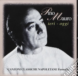 Pino Mauro - Canzoni Classiche Napoletane cd musicale di Pino Mauro