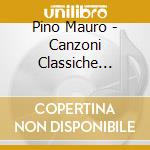 Pino Mauro - Canzoni Classiche Napoletane cd