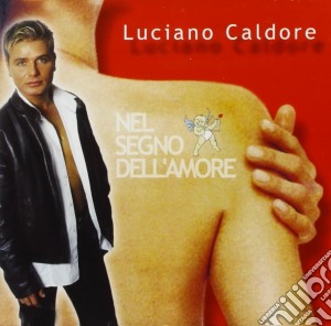Luciano Caldore - Nel Segno Dell'amore cd musicale di Luciano Caldore