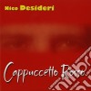 Nico Desideri - Capuccetto Rosso cd