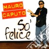 Mauro Caputo - So' Felice cd