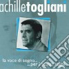 Achille Togliani - La Voce Di Sogno... Per I Vostri Sogni cd musicale di Achille Togliani