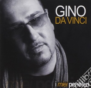 Gino Da Vinci - I Miei Pensieri cd musicale di Gino Da Vinci