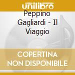 Peppino Gagliardi - Il Viaggio cd