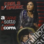 Carla D'amore - 'a Carne A Sotto Je Maccarune cd