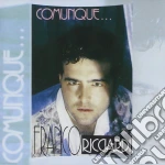 Franco Ricciardi - Comunque... cd