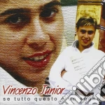 Vincenzo Junior - Se Tutto Questo E' Un Sogno cd