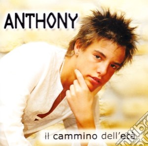 Anthony - Il Cammino Dell'eta' cd musicale di Anthony