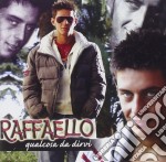 Raffaello - Qualcosa Da Dirvi