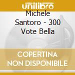 Michele Santoro - 300 Vote Bella cd