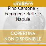 Pino Cantone - Femmene Belle 'e Napule cd