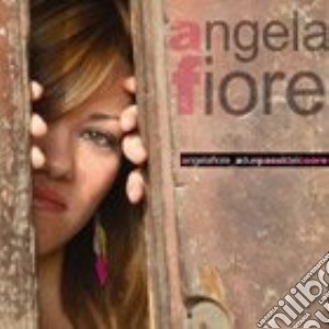 Angela Fiore - A Due Passi Dal Cuore cd musicale di Angela Fiore