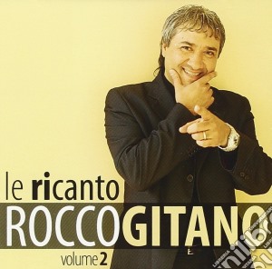 Rocco Gitano - Le Ricanto Volume 2 cd musicale di Rocco Gitano