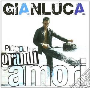 Gianluca - Piccoli,grandi,amori cd musicale di Gianluca