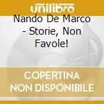 Nando De Marco - Storie, Non Favole! cd