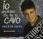 Emilio Cava - Io Speriamo Che Me La Cavo cd