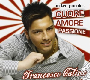 Francesco Catino - In Tre Parole.. cuore.. amore cd musicale di Francesco Catino