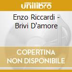 Enzo Riccardi - Brivi D'amore cd musicale di Enzo Riccardi
