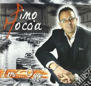 Pino Moccia - Ieri...oggi cd musicale di Pino Moccia
