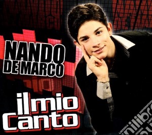 Nando De Marco - Il Mio Canto cd musicale di Nando De Marco