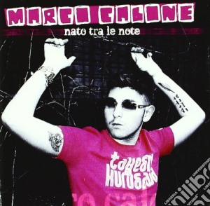 Marco Calone - Nato Tra Le Note cd musicale di Marco Calone