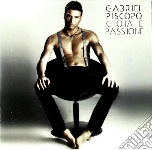 Gabriel Piscopo - Gioia E Passione cd musicale di Gabriel Piscopo