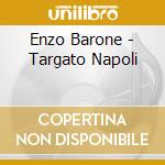 Enzo Barone - Targato Napoli