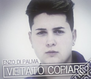 Enzo Di Palma - Vietato Copiare cd musicale di Enzo Di Palma