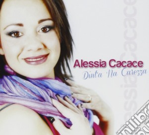 Alessia Cacace - Dint'a 'na Carezza cd musicale di Alessia Cacace