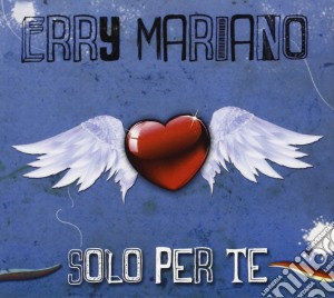 Erry Mariano - Solo Per Te cd musicale di Erry Mariano