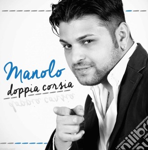 Manolo - Doppia Corsia cd musicale di Manolo