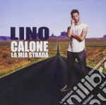 Lino Calone - La Mia Strada cd